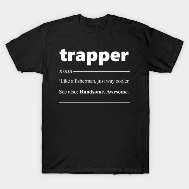 Trapper Definition Meaning Trapping T-Shirt by magazin